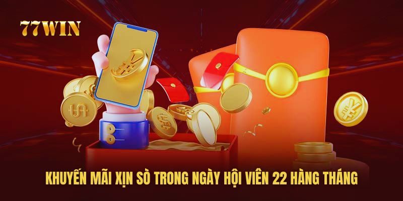 Khuyến mãi xịn sò trong ngày hội viên 22 hàng tháng