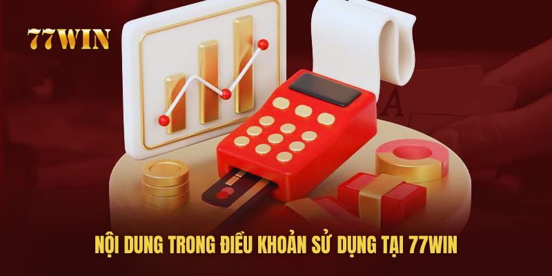 Quy định chung trong điều khoản sử dụng của nhà cái 77WIN 